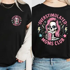 💀[100% Cotton][Graphic Tee]Funny Skeleton Overstimulated Moms Club Shirt, Relatable Mom Humor Tee, Perfect Mother’s Day Gift for Moms, Hilarious Skeleton Design, Comfortable Cotton Top, Casual Wear for Moms, Trendy and Funny Gift Idea for Her