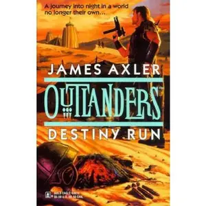 USED-Destiny Run by James Axler (Unknown)