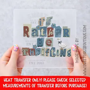 ID RATHER BE THRIFTING VINTAGE CUTOUT LETTERS HEAT TRANSFER NOT A SHIRT DTF PRINT