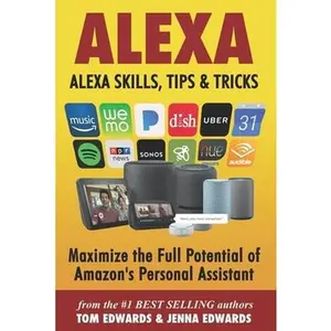 USED-Alexa: Alexa Skills, Tips & Tricks by Edwards, Jenna (Paperback)