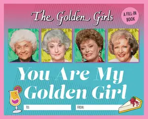 USED-The Golden Girls: You Are My Golden Girl: A Fill-In Book by Kopaczewski, Christine (Hardcover)