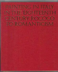 USED-Painting in Italy in the Eighteenth Century : Rococo to Romanticism by art institute of chicago (Paperback)