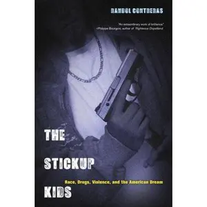 USED-The Stickup Kids: Race, Drugs, Violence, and the American Dream by Contreras, Randol (Paperback)