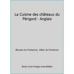 USED-La Cuisine des châteaux du Périgord - Anglais by Bleuzen du Pontavice (Paperback)