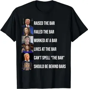 Trump Raised The Bar Failed The Bar T-Shirt | Adult T-shirt, Cotton, Short Sleeve, Size S-3XL