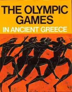 USED-The Olympic Games in Ancient Greece - Ancient Olympia and the Olympic Games by Nicolaos Yalouris (Hardcover)
