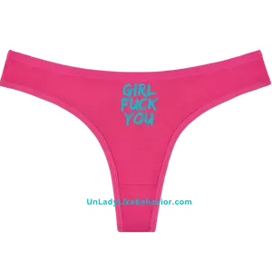 "Girl Fuck You” Thong