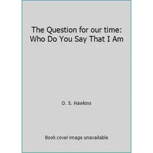 USED Book - The Question for our time: Who Do You Say That I Am by O. S. Hawkins (Paperback) - english