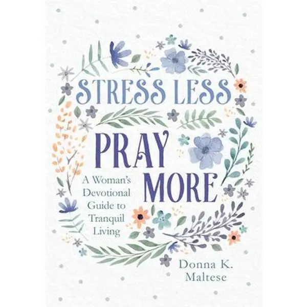 USED-Stress Less, Pray More: A Woman's Devotional Guide to Tranquil Living by Maltese, Donna K. (Paperback)