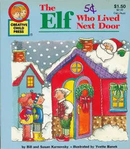USED-The Elf Who Lived Next Door (Child Creative Press Christmas Tales) by Bill Karnovsky (Hardcover)