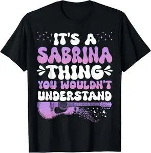 100% Cotton It's A Sabrina Thing You Wouldn't Understand Women Men Kids T-Shirt
