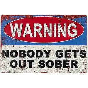 Vintage Warning Metal Sign, Nobody Gets Out Sober, 12 x 8 in