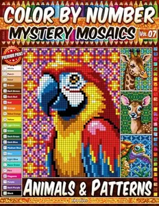 Color by Number - Animals and Patterns - Mystery Mosaic Coloring Book - Vol. 07: 20 Designs in Pixel Art - Relaxing Animal Portraits With Beautiful Pattern Art (Premium Print - Color by Number)