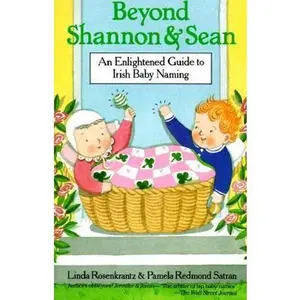 USED-Beyond Shannon and Sean: An Enlightened Guide to Irish Baby Naming by Linda Rosenkrantz (Paperback)