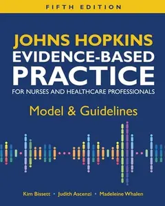 Johns Hopkins Evidence-Based Practice for Nurses and Healthcare Professionals, Fifth Edition: Model & Guidelines -- Kim Bissett, Paperback