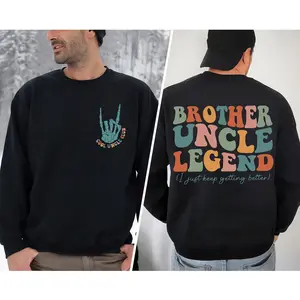 Cool Uncle Club Sweatshirt, Brother Uncle Legend I Just Keep Getting Better, Uncle Sweatshirt, Uncle Gift, Big Brother Shirt, Little Brother Shirt, New Uncle Shirt, Uncle To Be