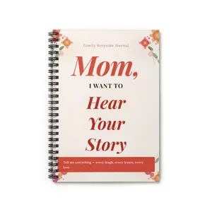 Mom I Want to Hear Your Story Spiral Notebook | Family Keepsake Journal