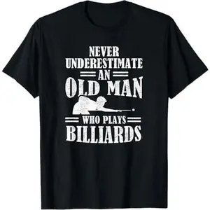 Mens Funny Pool Billiards Slogan NEVER UNDERESTIMATE AN OLD MAN T-Shirt