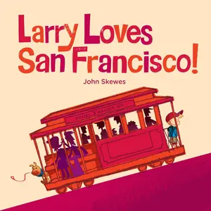 USED-Larry Loves San Francisco!: A Larry Gets Lost Book by Skewes, John (Board book)