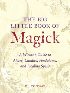 USED Book - The Big Little Book of Magick: A Wiccan's Guide to Altars, Candles, Pendulums, and Healing Spells by Conway, D. J. (Paperback) - english