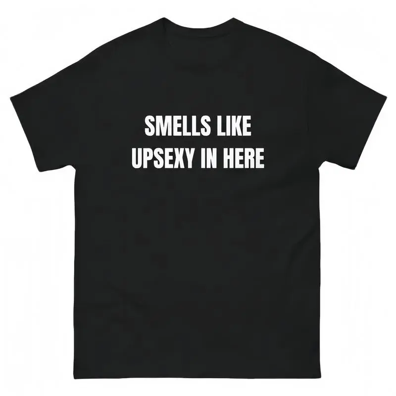 Smells Like Up Sexy In Here T-Shirt, Funny What's Up Sexy Shirt Casual Cotton