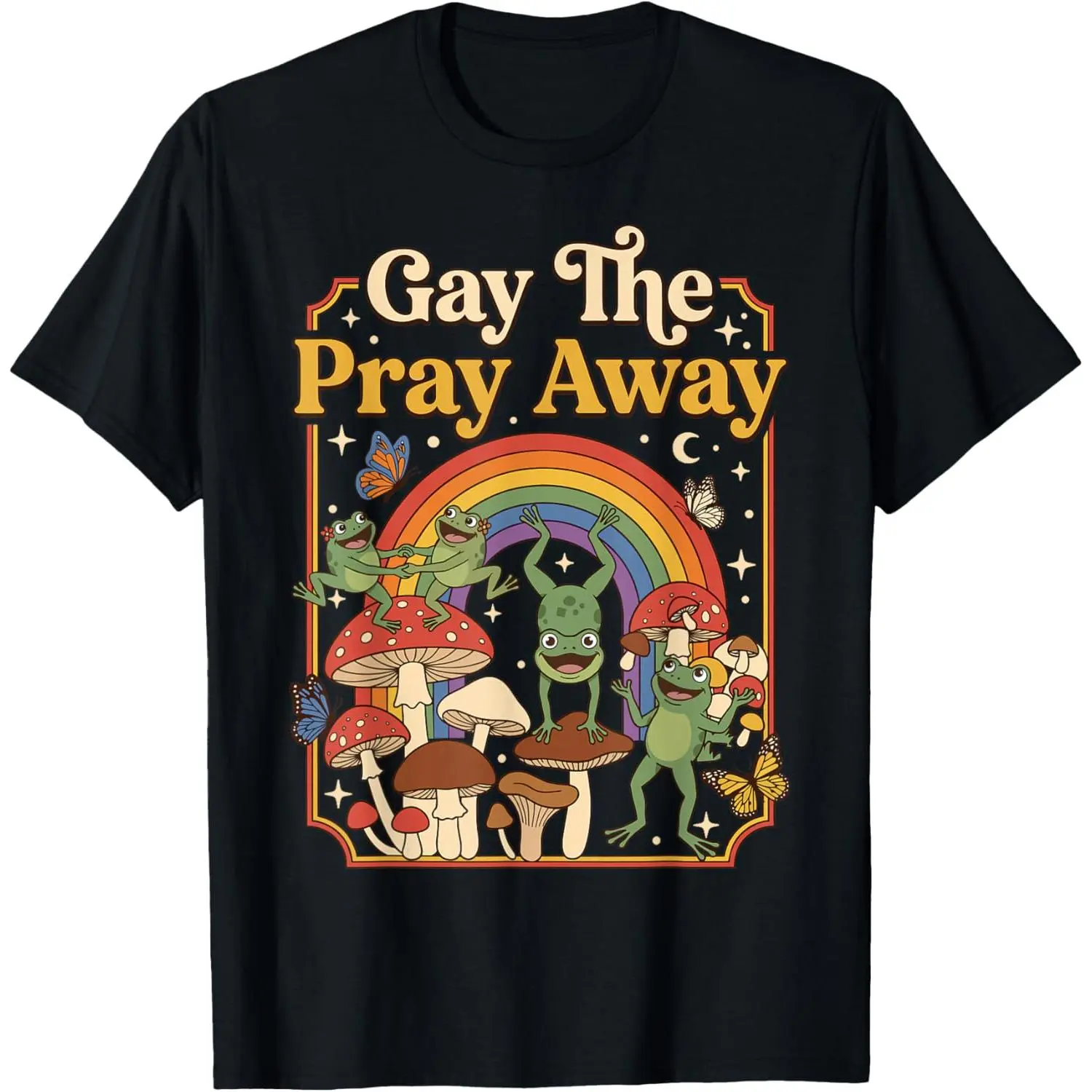Gay The Pray Away Funny Pride LGBTQ Frog Rainbow T-Shirt