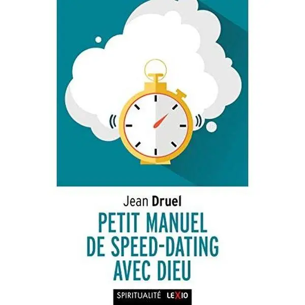 USED-PETIT MANUEL DE SPEED-DATING AVEC DIEU by Jean Druel (Unknown)