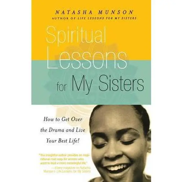 USED Book - Spiritual Lessons for My Sisters: How to Get Over the Drama and Live Your Best Life! by Munson, Natasha (Paperback) - english