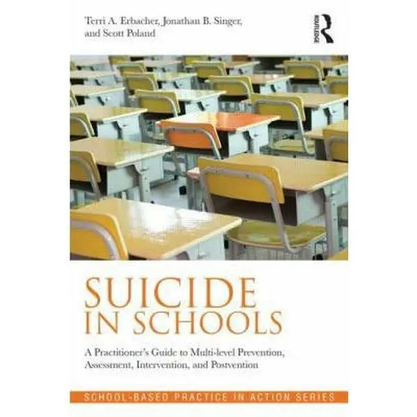 USED Book - Suicide in Schools: A Practitioner's Guide to Multi-Level Prevention, Assessment, Intervention, and Postvention by Erbacher, Terri A. (Paperback) - english