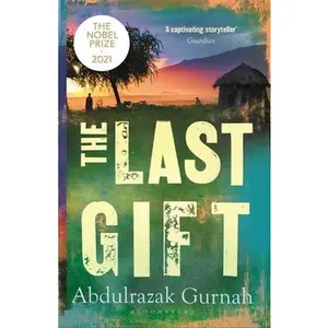 USED-The Last Gift: By the Winner of the 2021 Nobel Prize in Literature by Gurnah, Abdulrazak (Paperback)