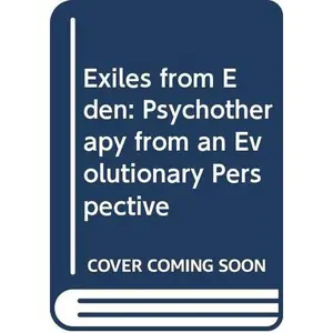 USED-Exiles from Eden: Psychotherapy from an Evolutionary Perspective by Kalman Glantz (Hardcover)