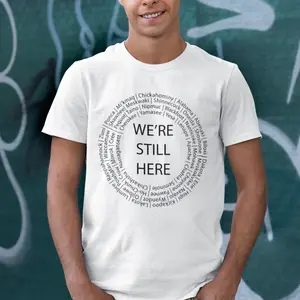 We're Still Here Shirt, Indigenous Tribes Hoodie, Native American Tee