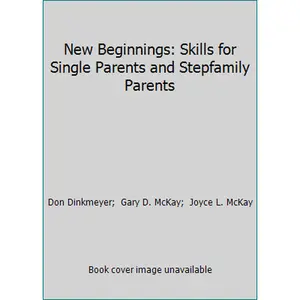 USED-New Beginnings: Skills for Single Parents and Stepfamily Parents by Don Dinkmeyer (Paperback)