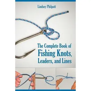 USED-Complete Book of Fishing Knots, Lines, and Leaders by Lindsey Philpott (Paperback)