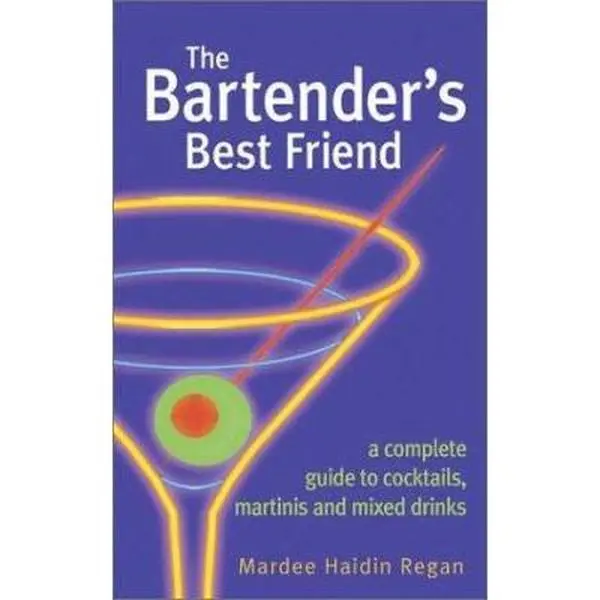 USED-The Bartender's Best Friend: A Complete Guide to Cocktails, Martinis, and Mixed Drinks by Mardee Haidin Regan (Hardcover)