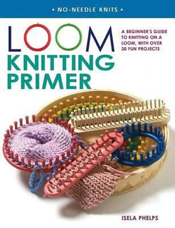 USED-Loom Knitting Primer: A Beginner's Guide to Knitting on a Loom, with Over 30 Fun Projects (No-Needle Knits) by Isela Phelps (Paperback)