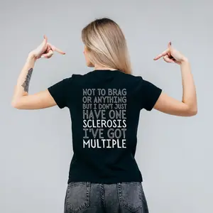 I've Got Multiple Sclerosis | Funny MS Awareness Shirt | Chronic Illness Humour Long Sleeve | MS Walk Team