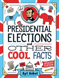 USED-Presidential Elections and Other Cool Facts: Understanding How Our Country Picks Its President by Sobel, Syl (Paperback)
