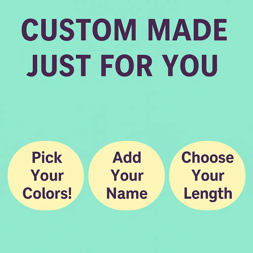 Custom Made Jewelry/ADD LENGTH, COLORS AND NAME OR PHRASE IN NOTES BEFORE CHECKING OUT