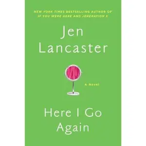 USED-Here I Go Again: A Novel by Jen Lancaster (Hardcover)