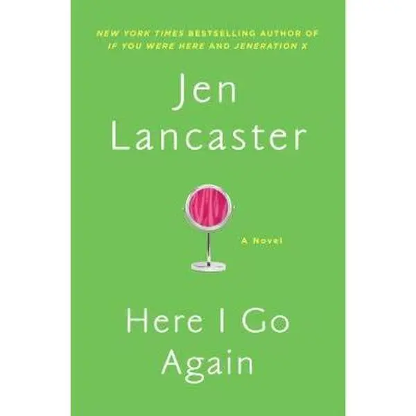 USED-Here I Go Again: A Novel by Jen Lancaster (Hardcover)