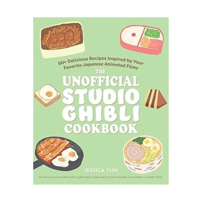 The Unofficial Studio Ghibli Cookbook: 50+ Delicious Recipes Inspired by Your Favorite Japanese Animated Films (Unofficial Studio Ghibli Books) -- Jessica Yun - Paperback