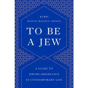USED-To Be a Jew: A Guide to Jewish Observance in Contemporary Life by Donin, Hayim H. (Paperback)