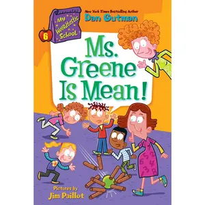 My Weirdtastic School #6: Ms. Greene Is Mean! (My Weirdtastic School: Volume Number 6) by Dan Gutman||Jim Paillot [Hardback Book]