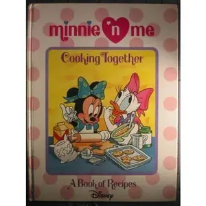 USED-Minnie 'N Me Cooking Together a book of recipes by Walt Disney Productions (Hardcover)