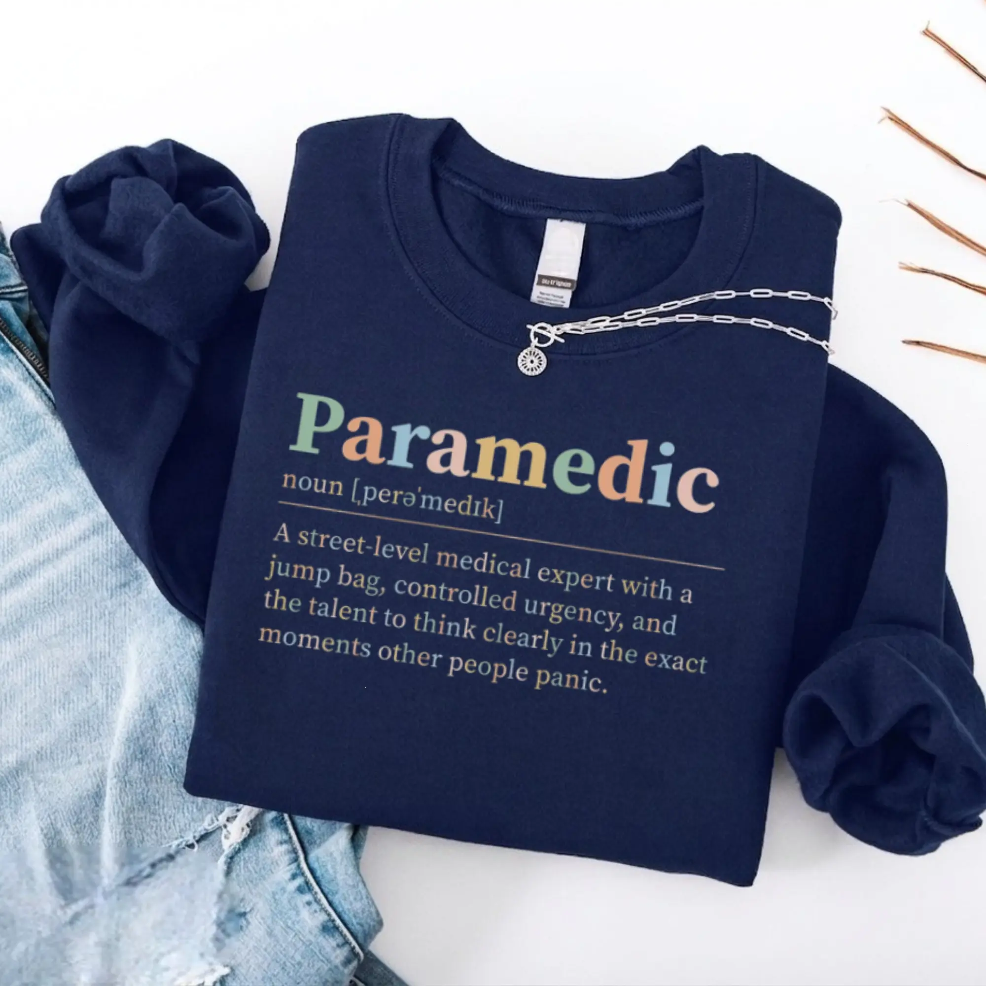 Paramedic T-Shirt, Sweatshirt or Hoodie - Paramedic, EMS Professional Definition Tee, First Responder Gift, Emergency Medical Services Crewneck Appreciation