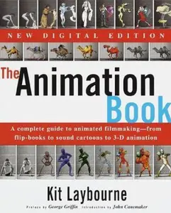 USED-The Animation Book: A Complete Guide to Animated Filmmaking--From Flip-Books to Sound Cartoons to 3- D Animation by Kit Laybourne (Paperback)