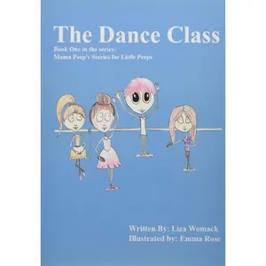 The Dance Class: Book One in the series: Mama Peep's Stories for Little Peeps