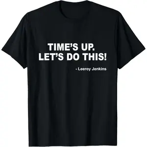 Le temps est écoulé.Lets go !Leeroy Jenkins - Funny Gamer Shirt - Crew Neck