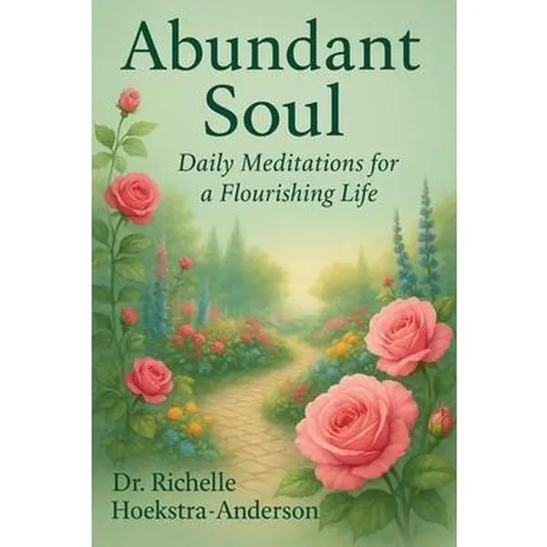 Abundant Soul -- Richelle Hoekstra-Anderson, Paperback